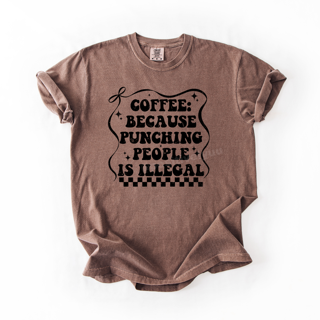 Coffee because T-shirt