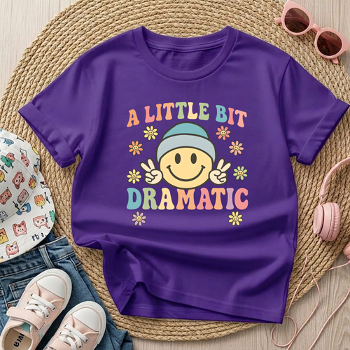 A little bit dramatic T-shirt