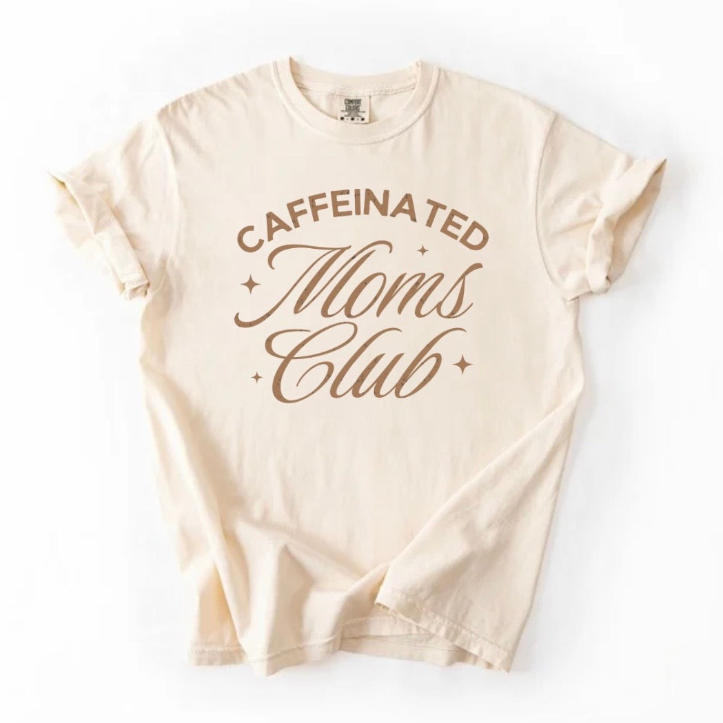 Caffeinated moms club T-shirt