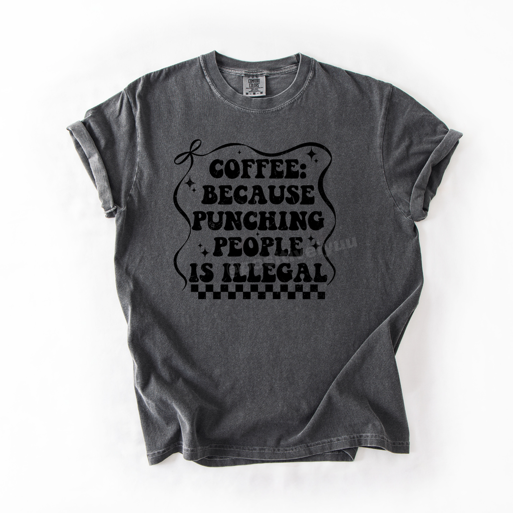 Coffee because T-shirt