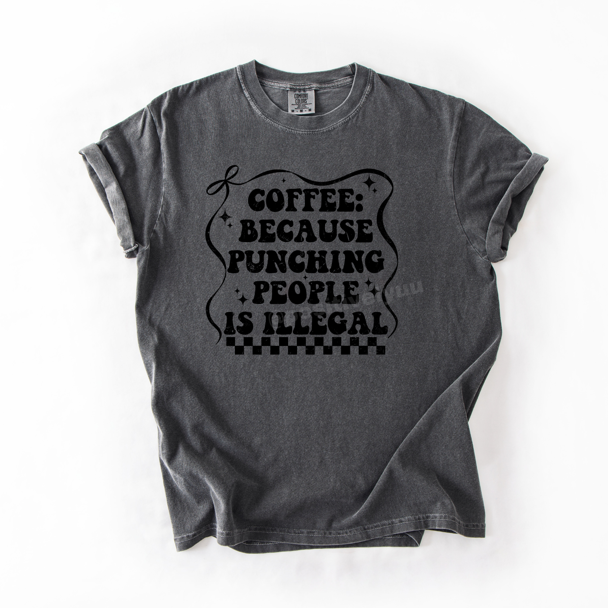 Coffee because T-shirt