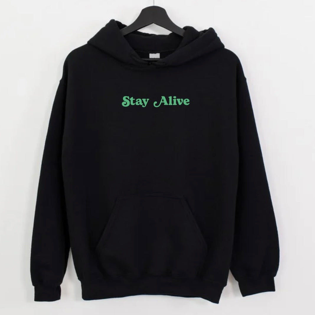 Stay alive hoodie