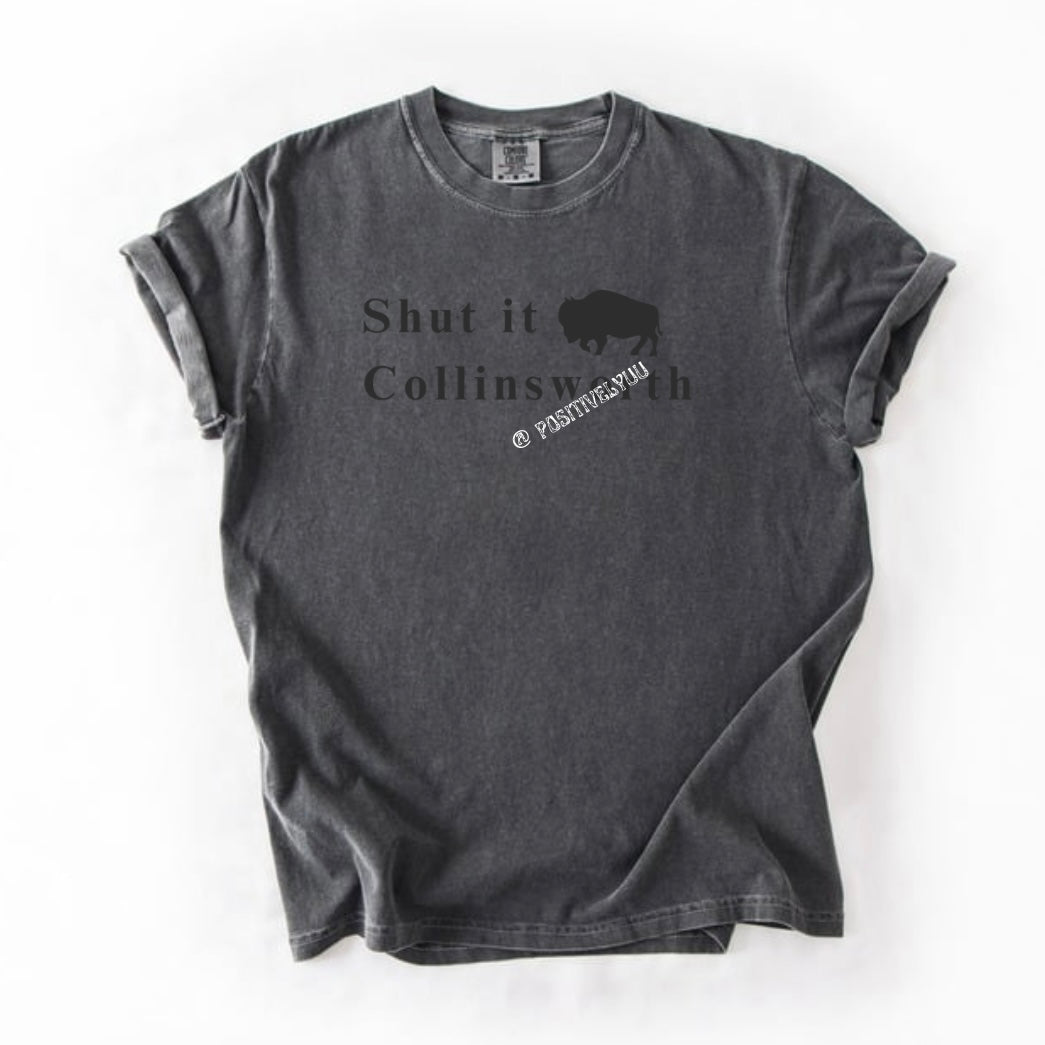 Shut it Collinsworth T-shirt