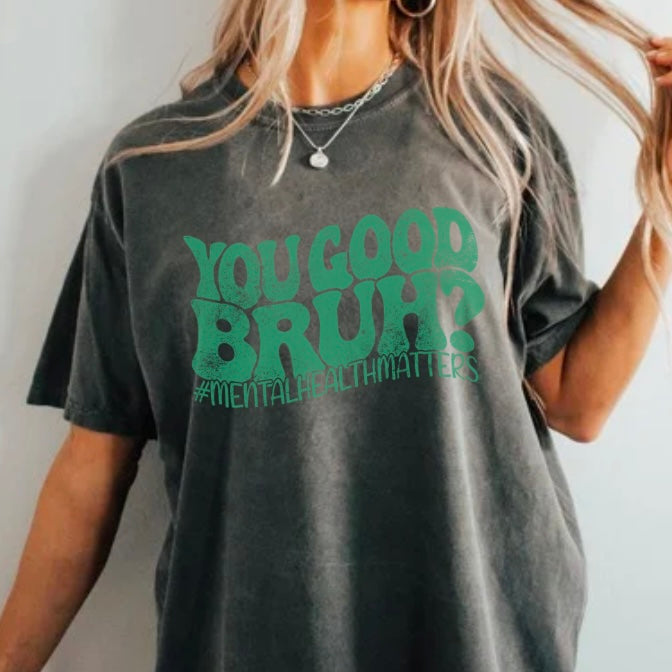 You good Bruh? T-shirt