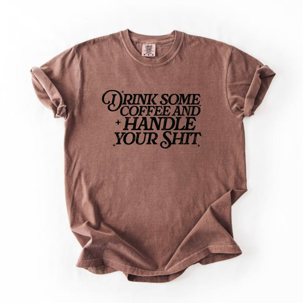 Handle your sh*t T-shirt