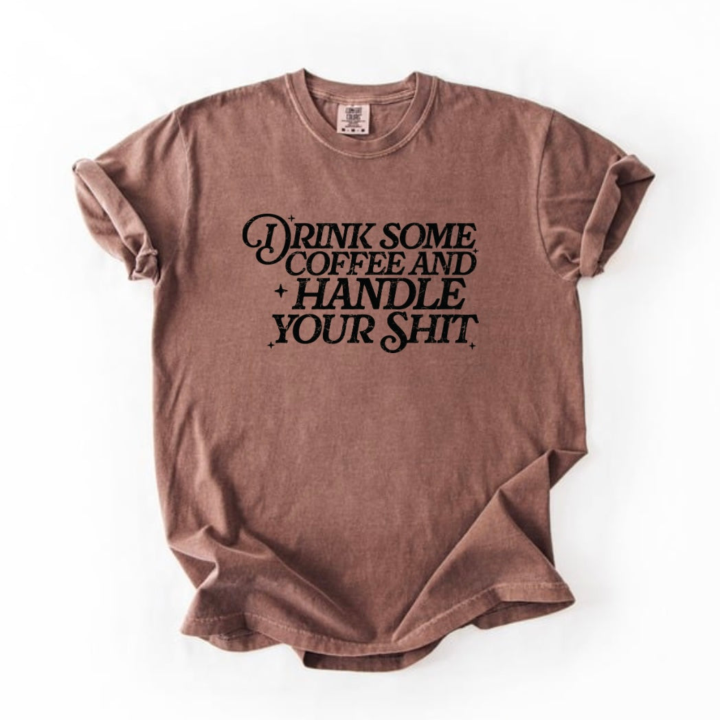 Handle your sh*t T-shirt