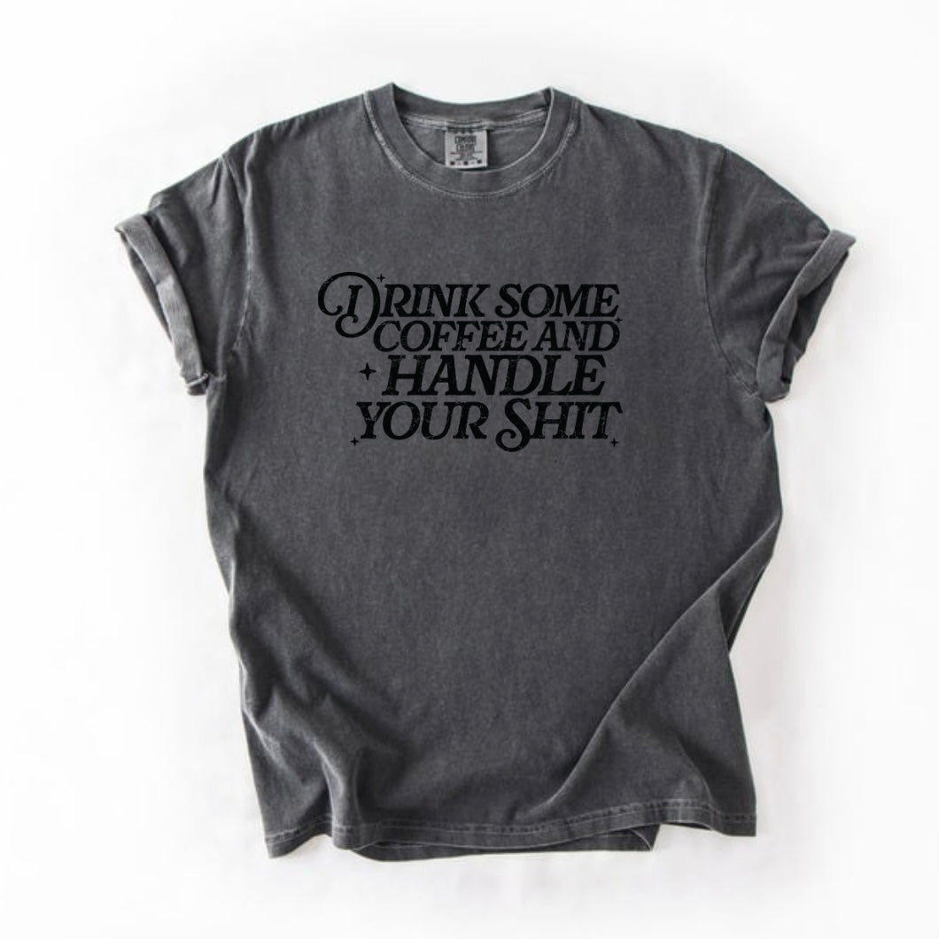 Handle your sh*t T-shirt