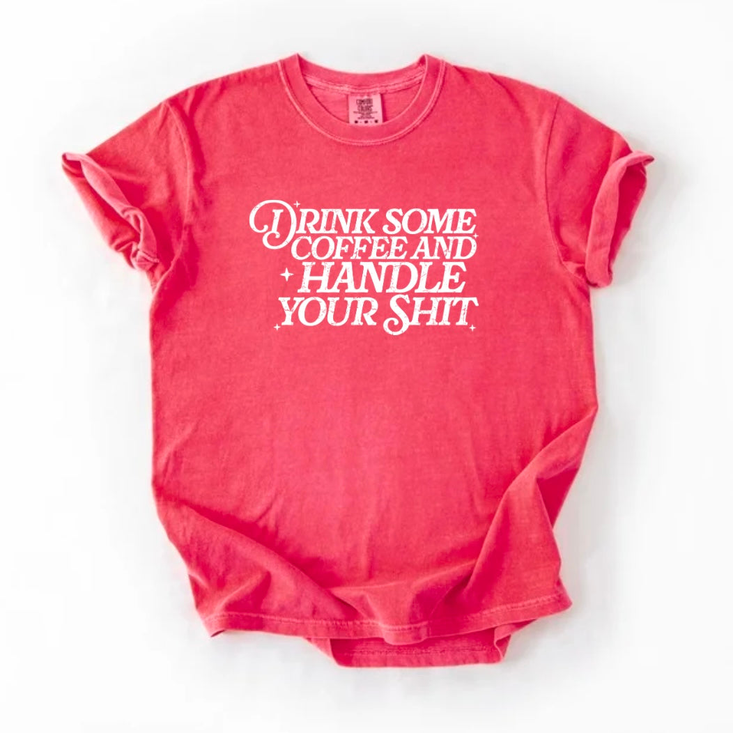 Handle your sh*t T-shirt