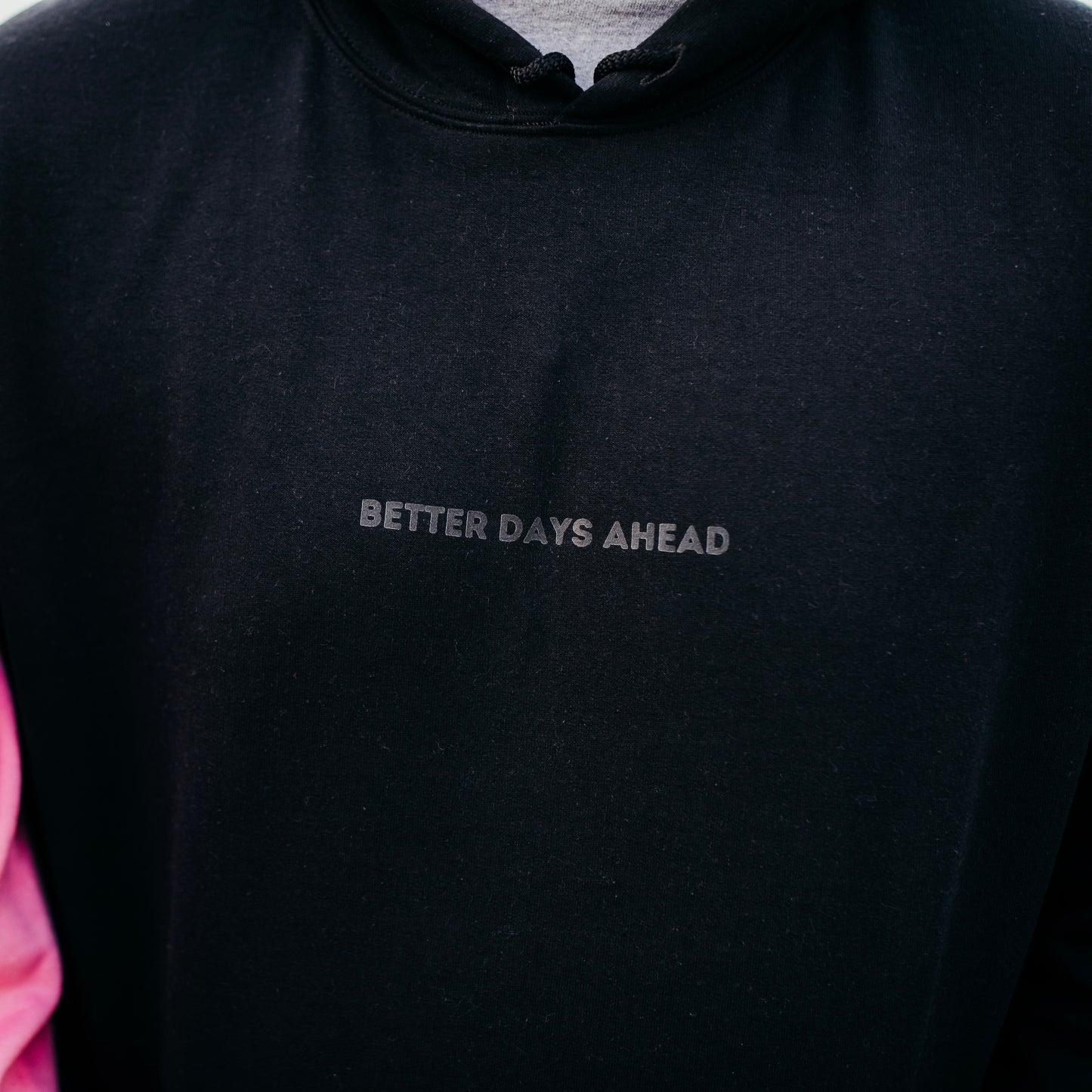 Better days ahead Black hoodie